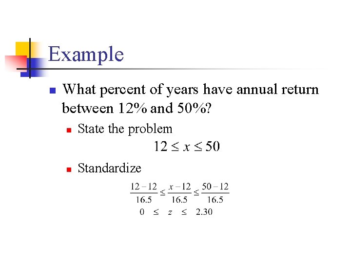 Example n What percent of years have annual return between 12% and 50%? n