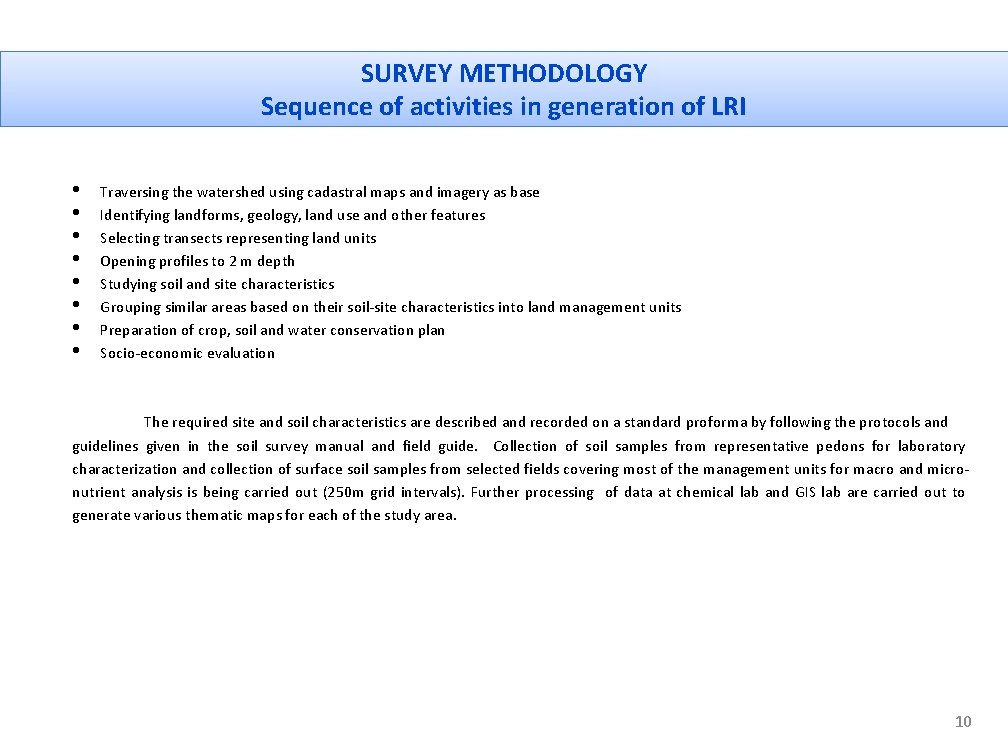 SURVEY METHODOLOGY Sequence of activities in generation of LRI • • Traversing the watershed