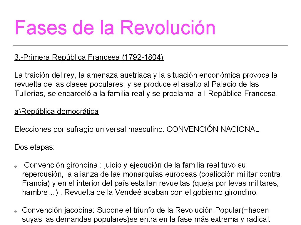 Fases de la Revolución 3. -Primera República Francesa (1792 -1804) La traición del rey,