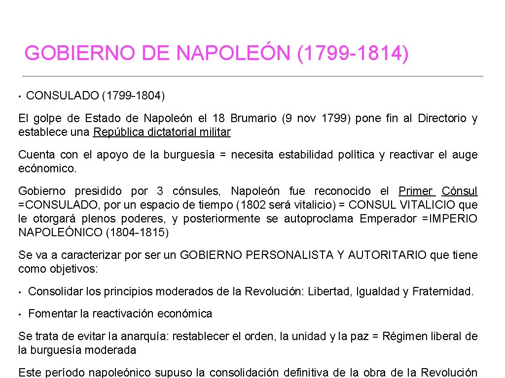 GOBIERNO DE NAPOLEÓN (1799 -1814) • CONSULADO (1799 -1804) El golpe de Estado de