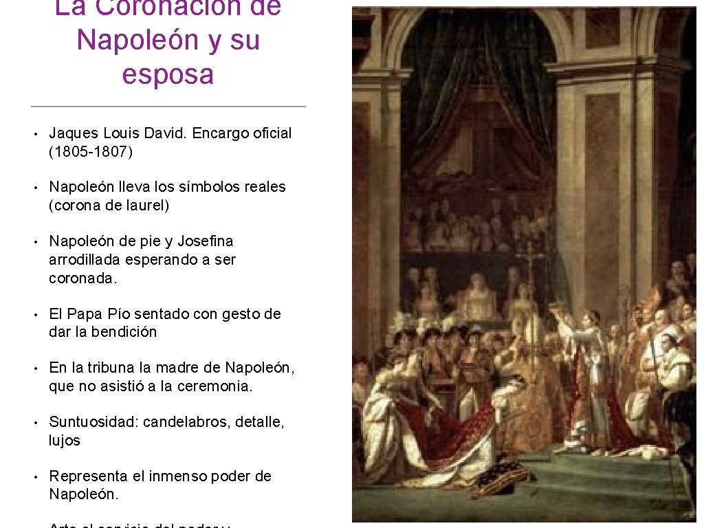 La Coronación de Napoleón y su esposa • Jaques Louis David. Encargo oficial (1805 La Coronación de Napoleón y su esposa • Jaques Louis David. Encargo oficial (1805