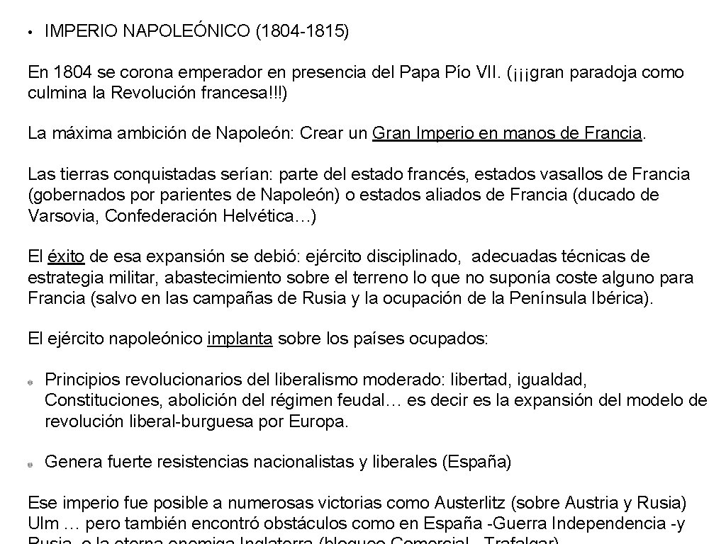  • IMPERIO NAPOLEÓNICO (1804 -1815) En 1804 se corona emperador en presencia del