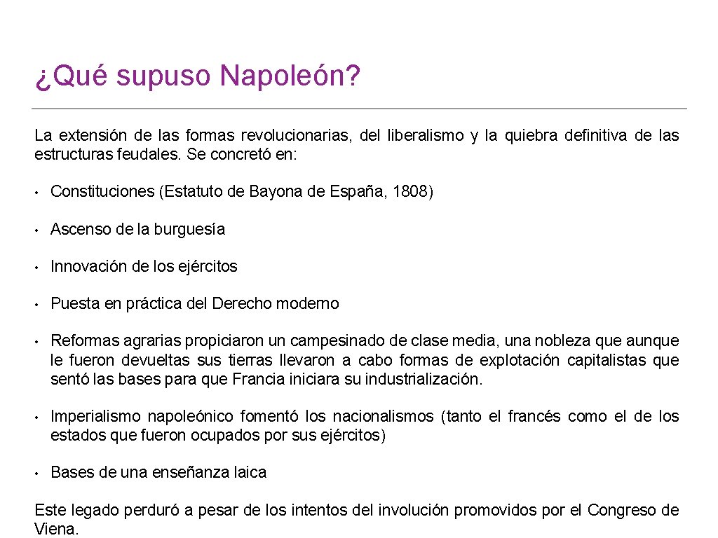¿Qué supuso Napoleón? La extensión de las formas revolucionarias, del liberalismo y la quiebra ¿Qué supuso Napoleón? La extensión de las formas revolucionarias, del liberalismo y la quiebra