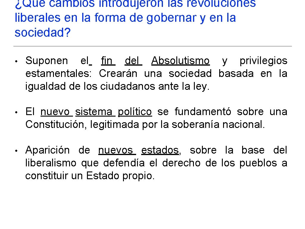 ¿Qué cambios introdujeron las revoluciones liberales en la forma de gobernar y en la ¿Qué cambios introdujeron las revoluciones liberales en la forma de gobernar y en la
