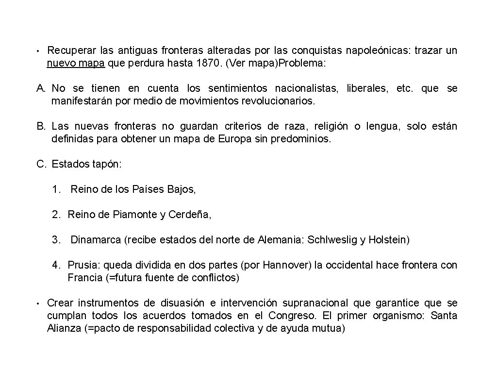  • Recuperar las antiguas fronteras alteradas por las conquistas napoleónicas: trazar un nuevo