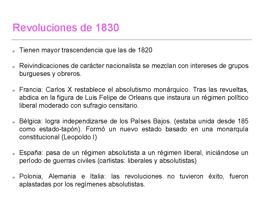 Revoluciones de 1830 Tienen mayor trascendencia que las de 1820 Reivindicaciones de carácter nacionalista Revoluciones de 1830 Tienen mayor trascendencia que las de 1820 Reivindicaciones de carácter nacionalista