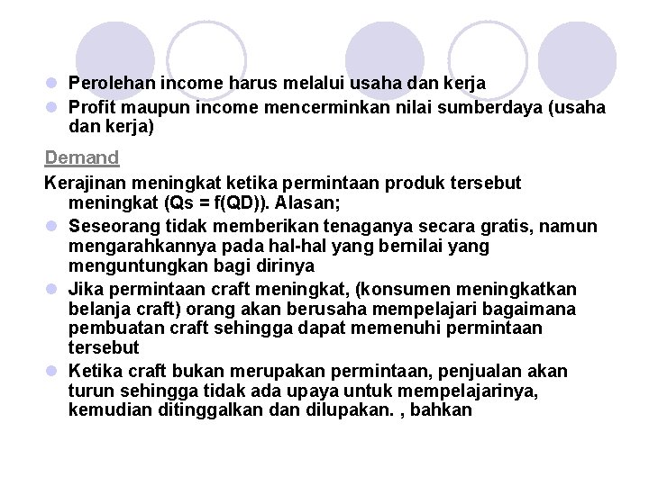 l Perolehan income harus melalui usaha dan kerja l Profit maupun income mencerminkan nilai