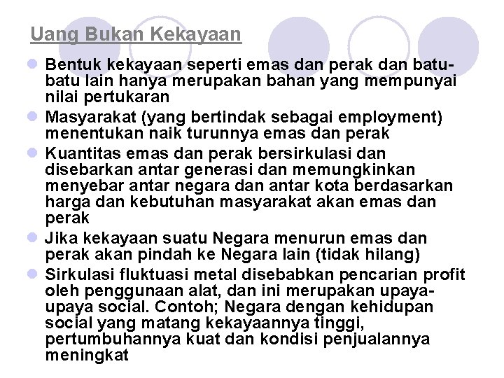 Uang Bukan Kekayaan l Bentuk kekayaan seperti emas dan perak dan batu lain hanya