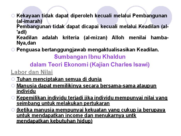 ¡ Kekayaan tidak dapat diperoleh kecuali melalui Pembangunan (al-imarah) Pembangunan tidak dapat dicapai kecuali