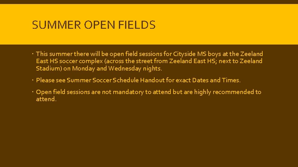 SUMMER OPEN FIELDS This summer there will be open field sessions for Cityside MS