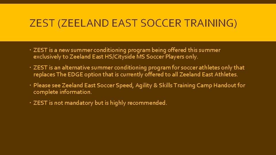 ZEST (ZEELAND EAST SOCCER TRAINING) ZEST is a new summer conditioning program being offered