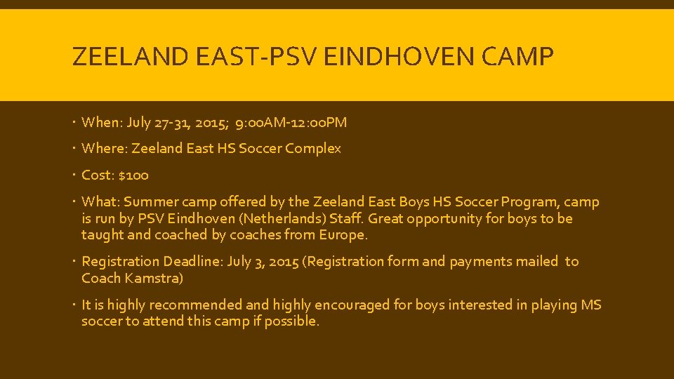 ZEELAND EAST-PSV EINDHOVEN CAMP When: July 27 -31, 2015; 9: 00 AM-12: 00 PM