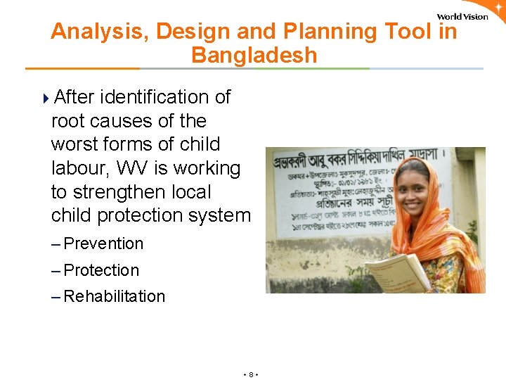Analysis, Design and Planning Tool in Bangladesh 4 After identification of root causes of