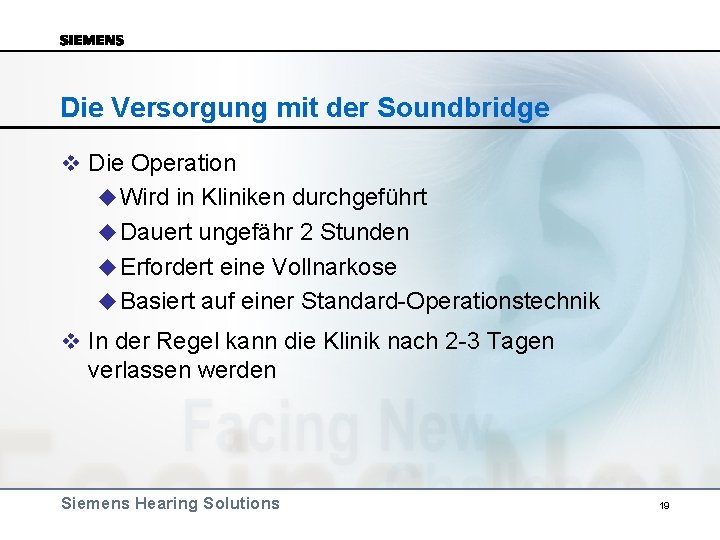 Die Versorgung mit der Soundbridge v Die Operation u Wird in Kliniken durchgeführt u