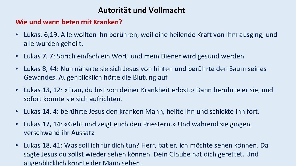 Autorität und Vollmacht Wie und wann beten mit Kranken? • Lukas, 6, 19: Alle