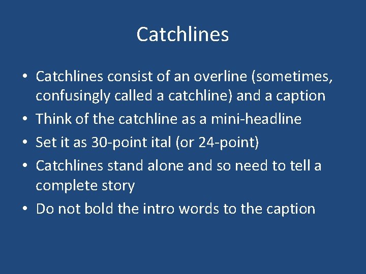 Catchlines • Catchlines consist of an overline (sometimes, confusingly called a catchline) and a