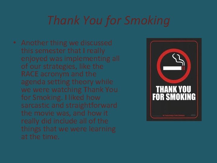 Thank You for Smoking • Another thing we discussed this semester that I really