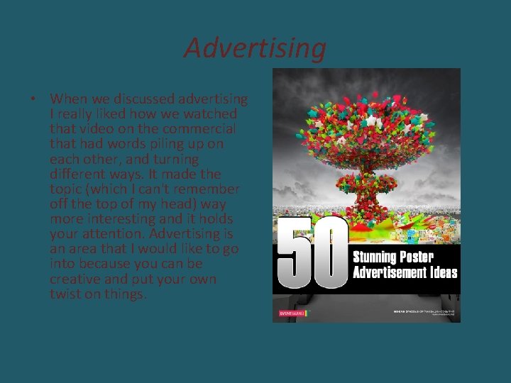 Advertising • When we discussed advertising I really liked how we watched that video