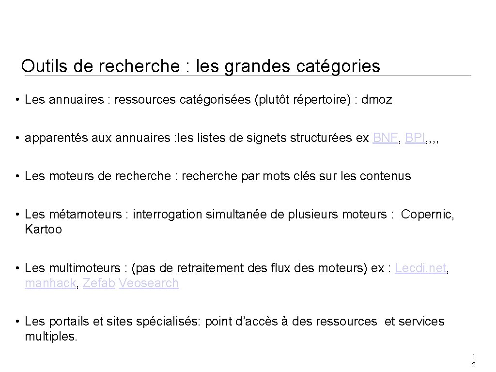 Outils de recherche : les grandes catégories • Les annuaires : ressources catégorisées (plutôt