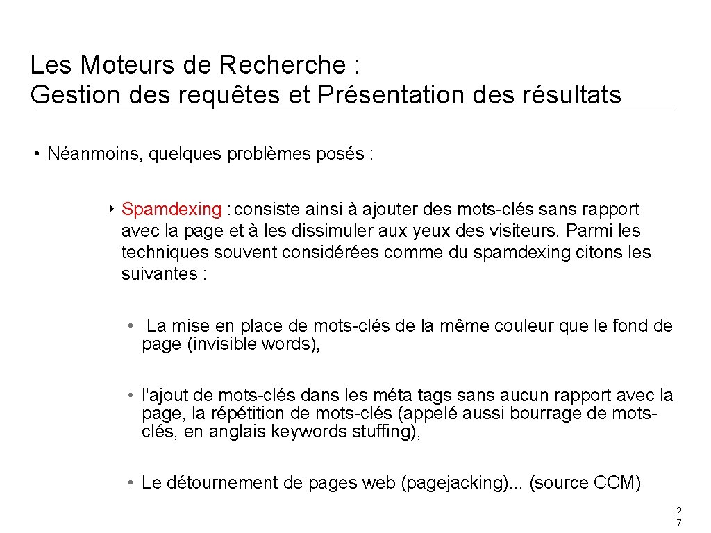 Les Moteurs de Recherche : Gestion des requêtes et Présentation des résultats • Néanmoins,