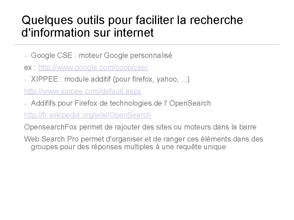 Quelques outils pour faciliter la recherche d'information sur internet Google CSE : moteur Google