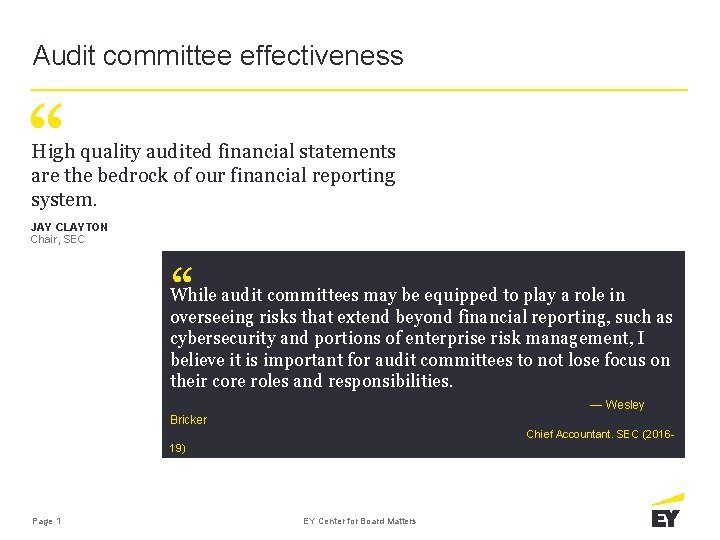 Audit committee effectiveness “ High quality audited financial statements are the bedrock of our