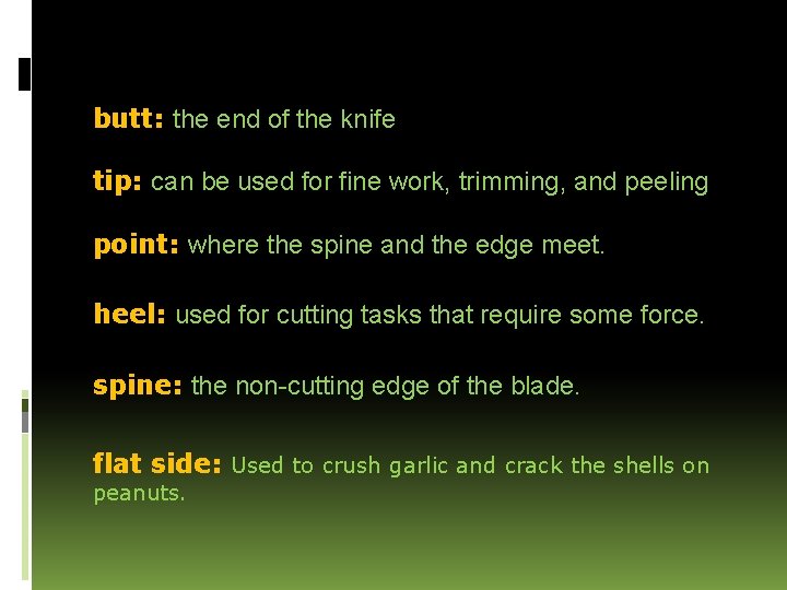 butt: the end of the knife tip: can be used for fine work, trimming,