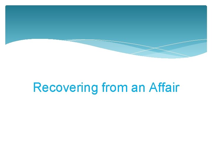 Recovering from an Affair 