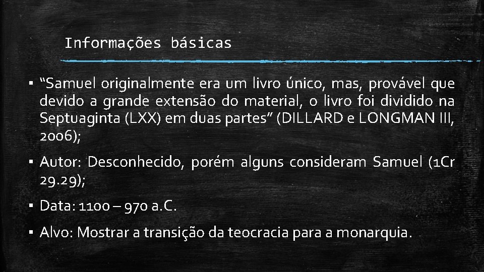 Informações básicas ▪ “Samuel originalmente era um livro único, mas, provável que devido a