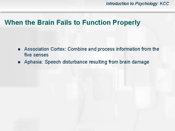 Introduction to Psychology: KCC When the Brain Fails to Function Properly l l Association