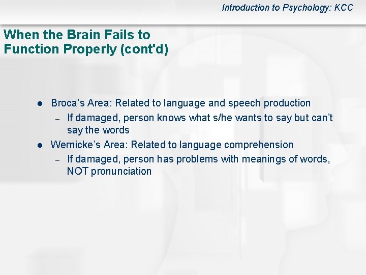 Introduction to Psychology: KCC When the Brain Fails to Function Properly (cont'd) l l