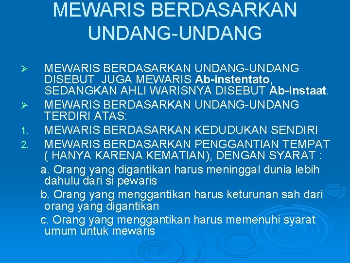 MEWARIS BERDASARKAN UNDANG-UNDANG Ø Ø 1. 2. MEWARIS BERDASARKAN UNDANG-UNDANG DISEBUT JUGA MEWARIS Ab-instentato,