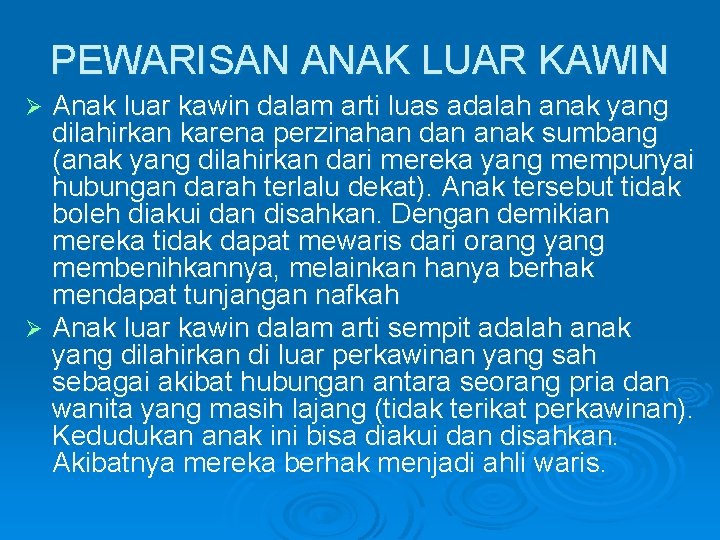 PEWARISAN ANAK LUAR KAWIN Anak luar kawin dalam arti luas adalah anak yang dilahirkan