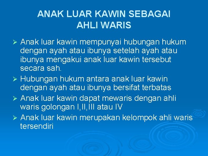 ANAK LUAR KAWIN SEBAGAI AHLI WARIS Anak luar kawin mempunyai hubungan hukum dengan ayah
