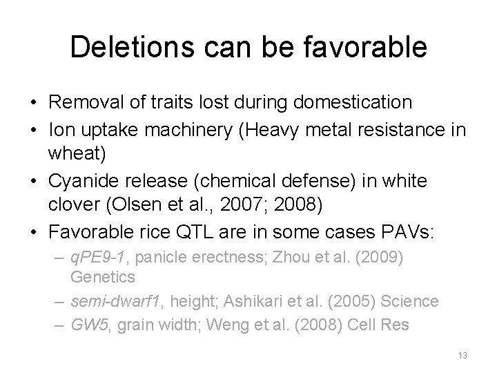 Deletions can be favorable • Removal of traits lost during domestication • Ion uptake