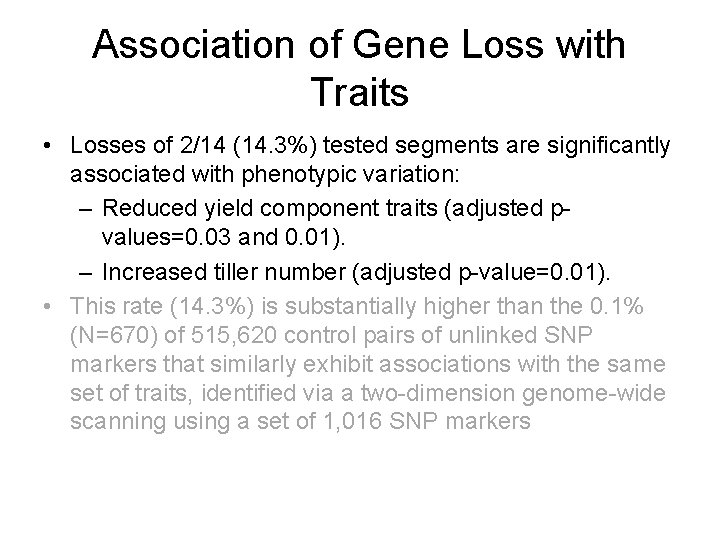 Association of Gene Loss with Traits • Losses of 2/14 (14. 3%) tested segments