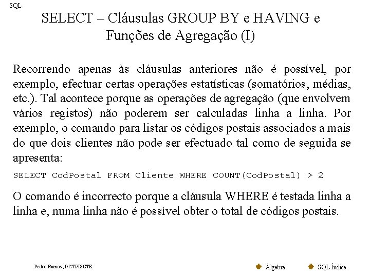 SQL SELECT – Cláusulas GROUP BY e HAVING e Funções de Agregação (I) Recorrendo