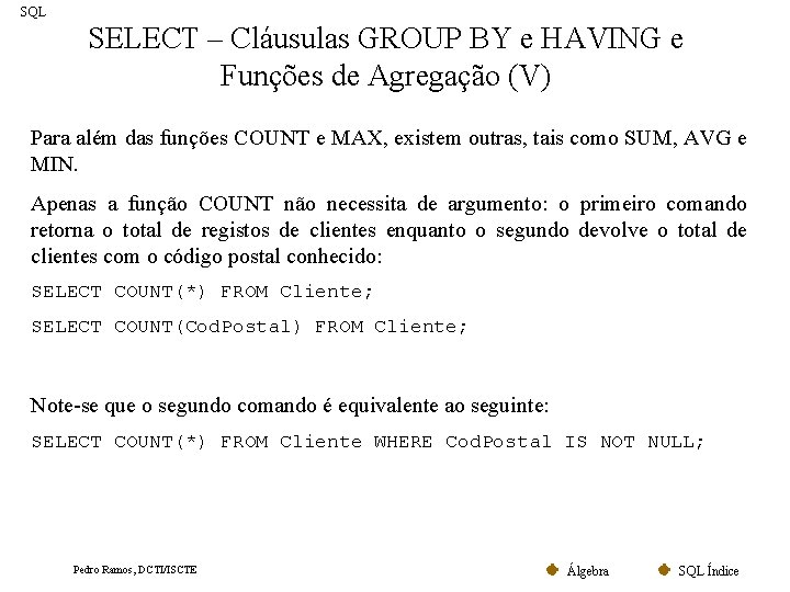 SQL SELECT – Cláusulas GROUP BY e HAVING e Funções de Agregação (V) Para