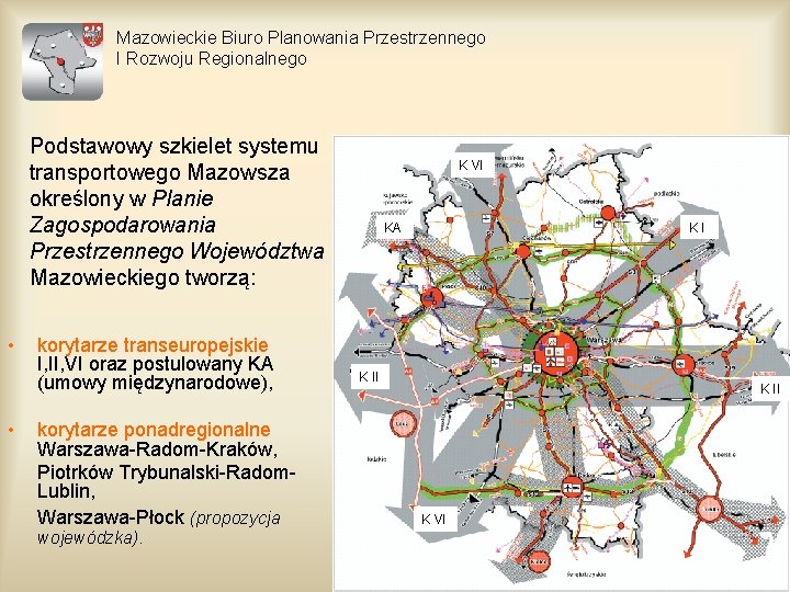 Mazowieckie Biuro Planowania Przestrzennego I Rozwoju Regionalnego Podstawowy szkielet systemu transportowego Mazowsza określony w
