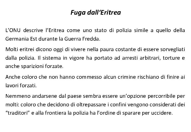 Fuga dall‘Eritrea L’ONU descrive l’Eritrea come uno stato di polizia simile a quello della