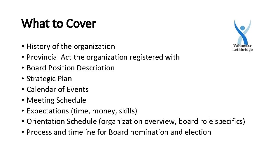 What to Cover • History of the organization • Provincial Act the organization registered