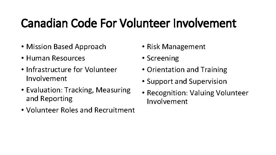 Canadian Code For Volunteer Involvement • Mission Based Approach • Human Resources • Infrastructure