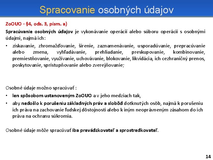 Spracovanie osobných údajov Zo. OUO - § 4, ods. 3, písm. a) Spracúvanie osobných