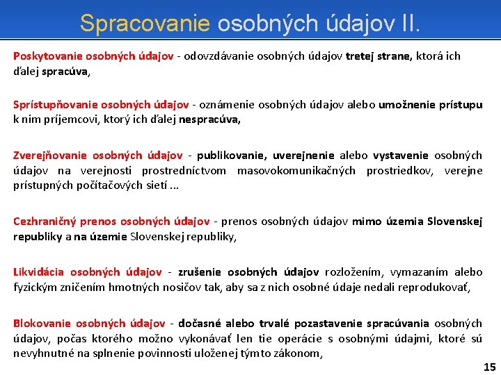 Spracovanie osobných údajov II. Poskytovanie osobných údajov - odovzdávanie osobných údajov tretej strane, ktorá