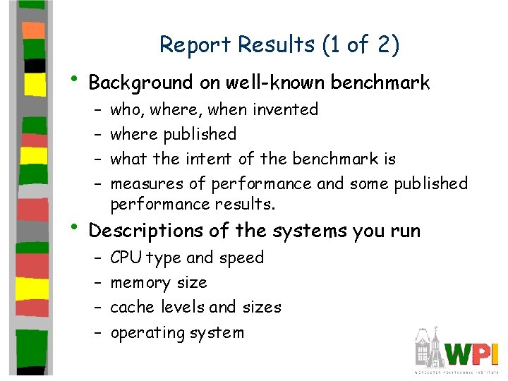 Report Results (1 of 2) • Background on well-known benchmark – – who, where,