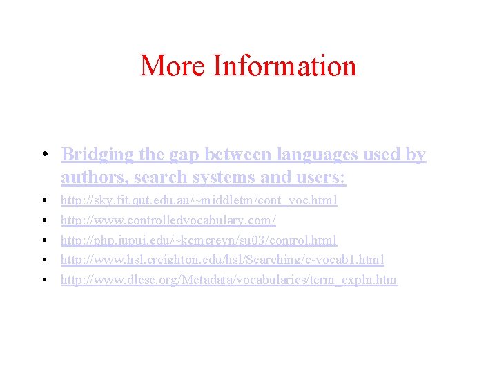More Information • Bridging the gap between languages used by authors, search systems and