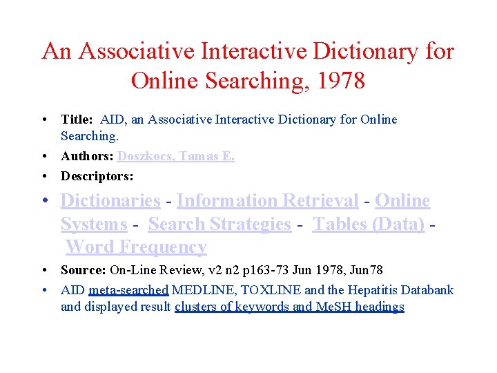An Associative Interactive Dictionary for Online Searching, 1978 • Title: AID, an Associative Interactive