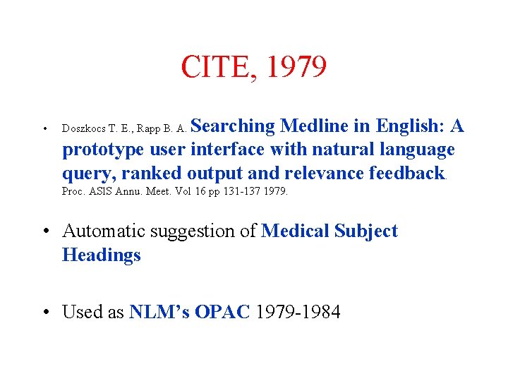 CITE, 1979 • Searching Medline in English: A prototype user interface with natural language