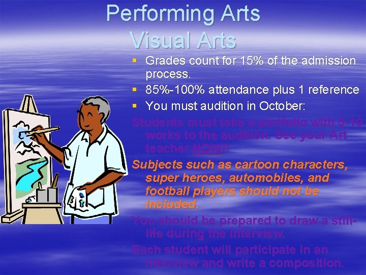 Performing Arts Visual Arts § Grades count for 15% of the admission process. §