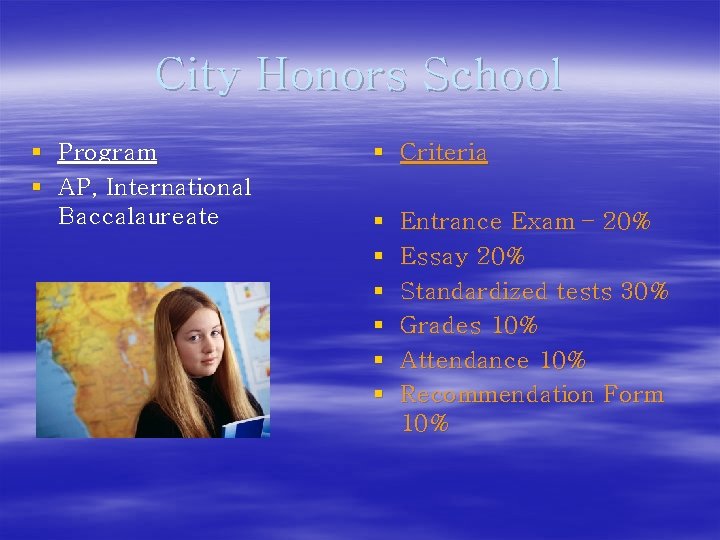 City Honors School § Program § AP, International Baccalaureate § Criteria § § §